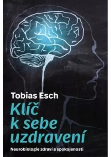 Klíč k sebeuzdravení - Neurobiologie zdr