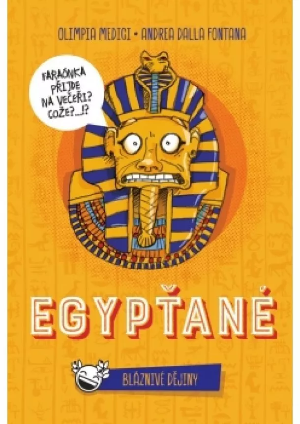 Olimpia Medici, Andrea Dalla Fontana - Bláznivé dějiny: Egypťané