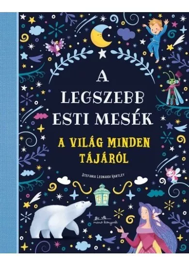 A legszebb esti mesék a világ minden tájáról