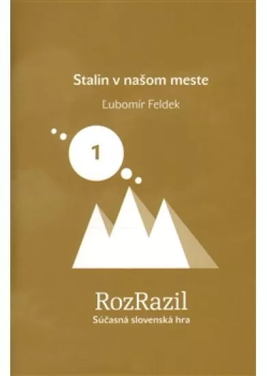 Stalin v našom meste - Rozrazil - Súčasná slovenská hra 1/2013