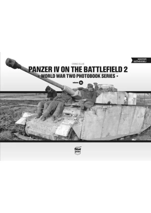 Craig Ellis - Panzer IV on the battlefield 2 - World War Two Photobook Series Vol. 16.
