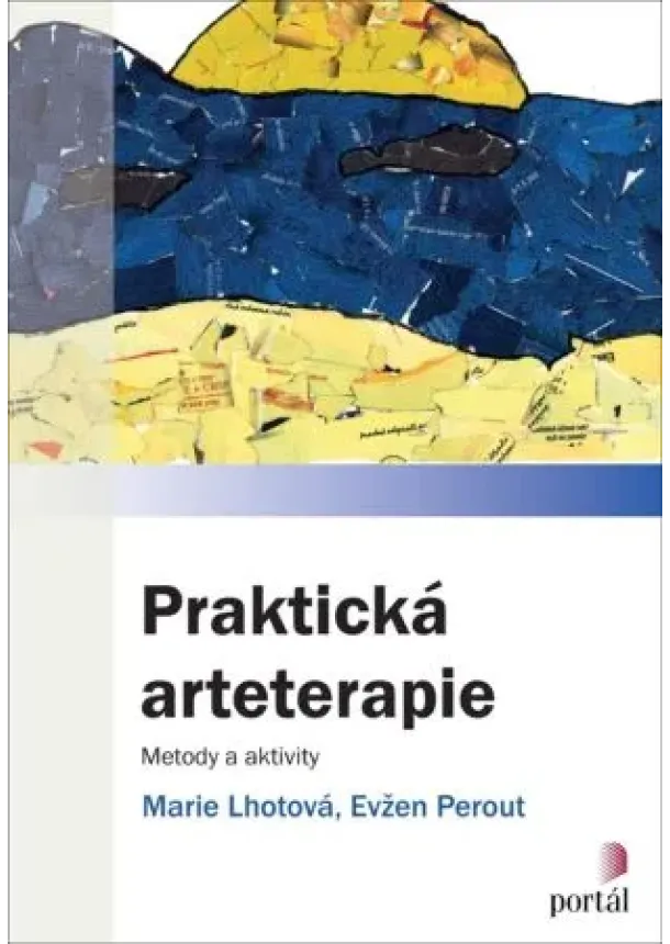 Marie Lhotová, Evžen Perout - Praktická arteterapie - Metody a aktivity
