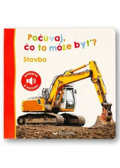 Stavba - Počúvaj, čo to môže byť?