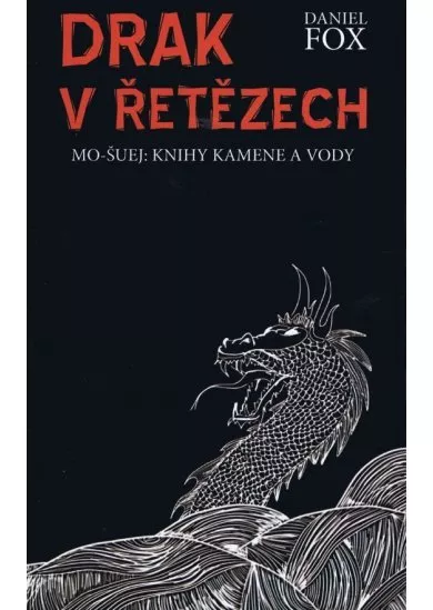 Drak v řetězech - Mo-šuej: Knihy kamene a vody 1