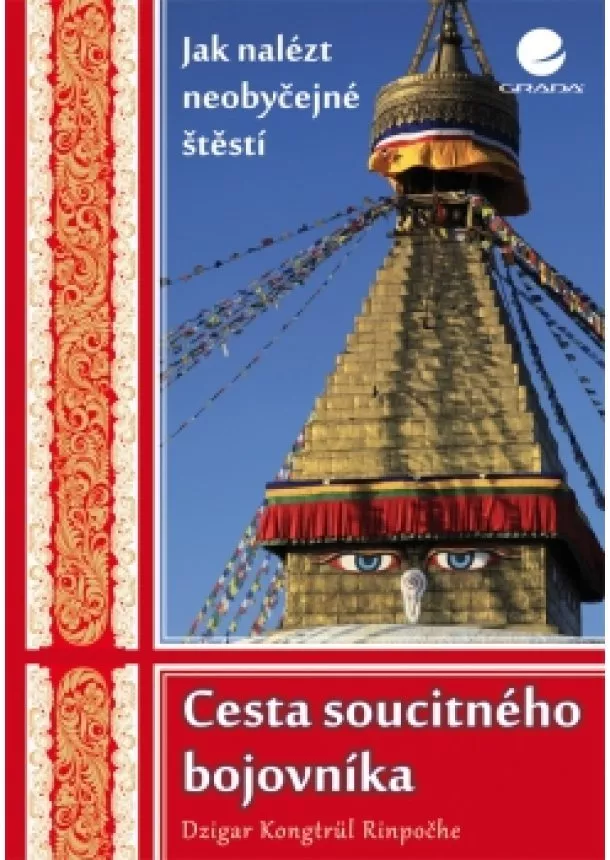 Dzigar Kongtrül - Cesta soucitného bojovníka - Jak nalézt neobyčejné štěstí