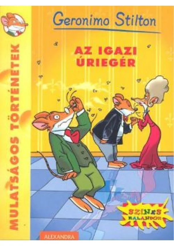 GERONIMO STILTON - AZ IGAZI ÚRIEGÉR