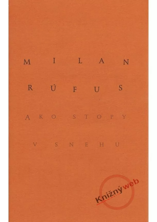 Milan Rúfus - Ako stopy v snehu