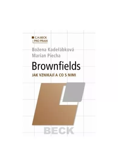 Brownfields. Jak vznikají a co s nimi