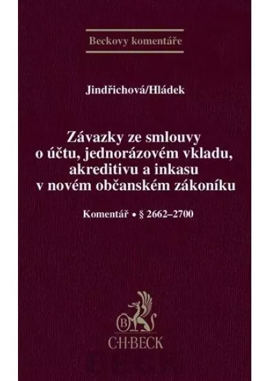 Závazky ze smlouvy o účtu, jednorázovém vkladu, akreditivu a inkasu v novém občanském zákoníku - Komentář