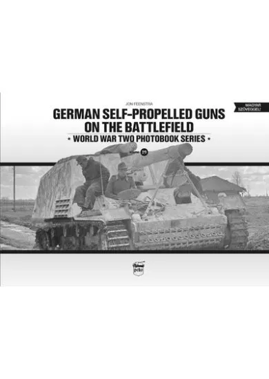 German self-propelled guns on the battlefield - World War Two Photobook Series Vol. 19.