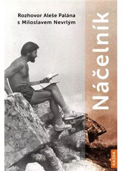 Náčelník - Rozhovor Aleše Palána s Miloslavem Nevrlým