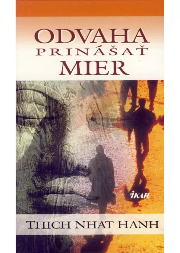 Hanh Thich Nhat - Odvaha prinášať mier