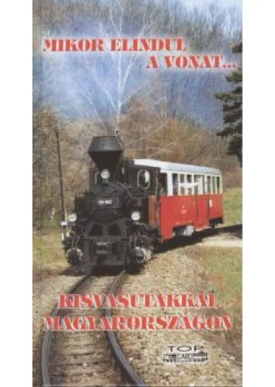 MIKOR ELINDUL A VONAT...