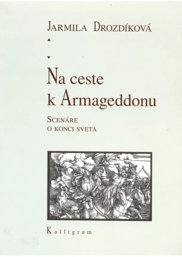 Jarmila Drozdíková - Na ceste k Armageddonu - Scenáre o konci sveta