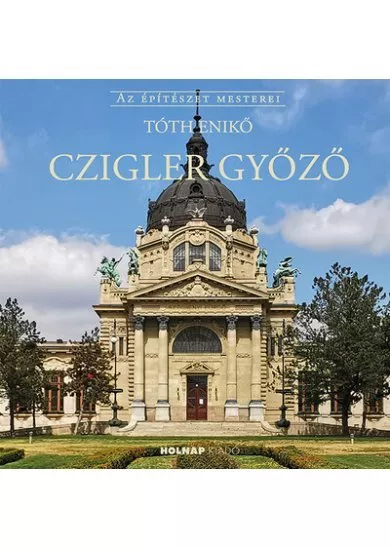 Czigler Győző - Az építészet mesterei