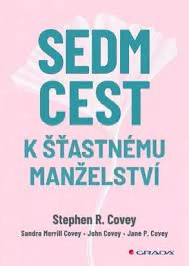 Covey R. Stephen - Sedm cest k šťastnému manželství