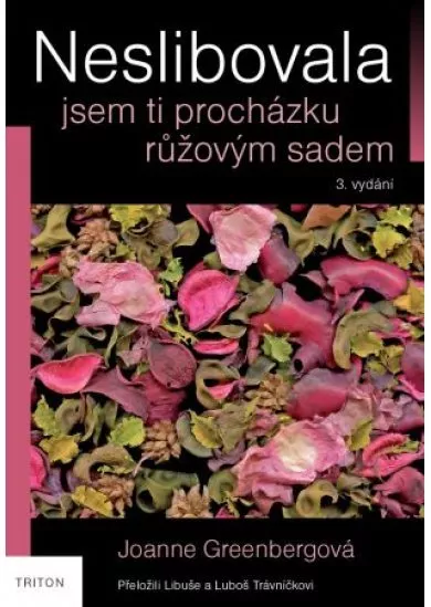 Neslibovala jsem ti procházku růžovým sadem (3.vydání)