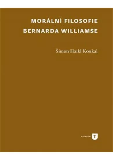 Morální filosofie Bernarda Williamse