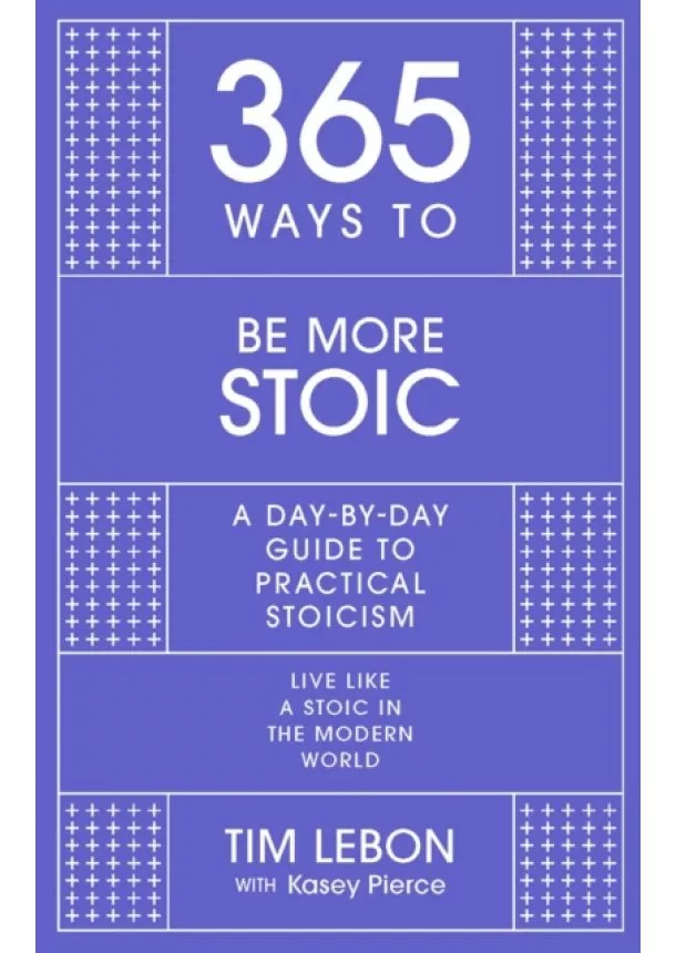 Tim Lebon - 365 Ways to be More Stoic