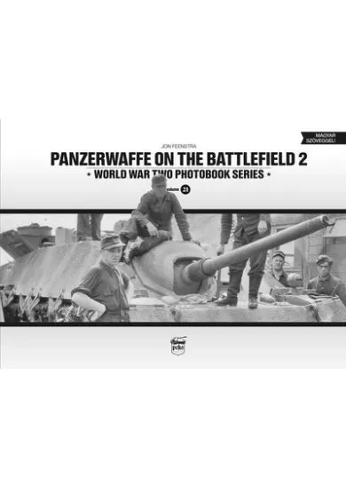 Panzerwaffe on the battlefield 2 - World War Two Photobook Series Vol. 21.