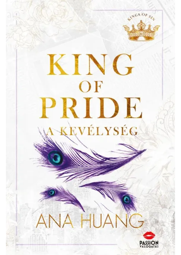 Ana Huang - King of Pride - A kevélység (éldekorált) - Kings of Sin sorozat 2.