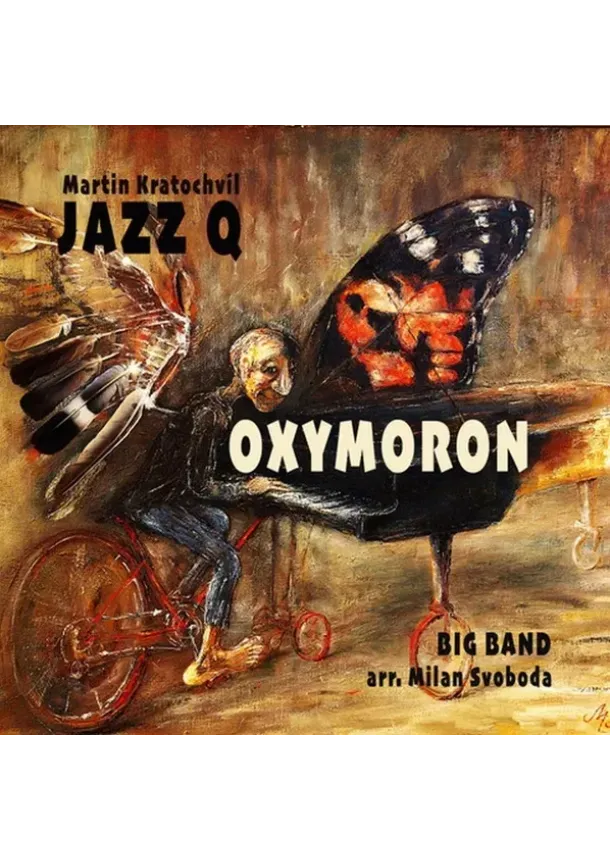 Kratochvíl Martin, Jazz Q, Big Band, Studio Budíkov - Martin Kratochvíl, Jazz Q, Big Band:  Oxymoron - CD