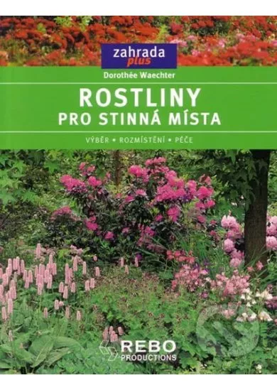 Rostliny pro stinná místa-edice Zahrada plus