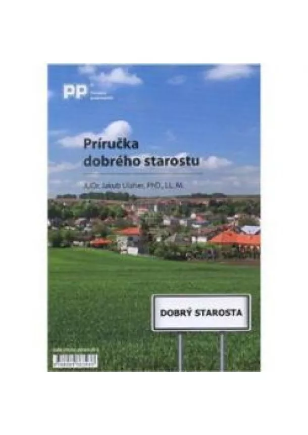 JUDr. Jakub Ulaher, PhD., LL.M - Príručka dobrého starostu