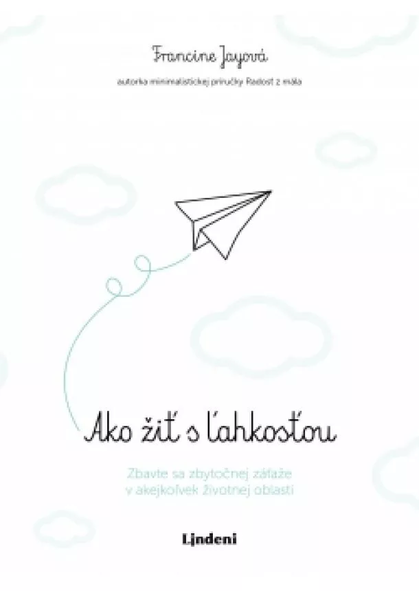 Francine Jay - Ako žiť s ľahkosťou