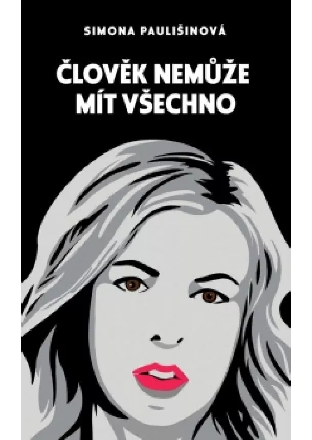 Simona Paulišinová - Člověk nemůže mít všechno