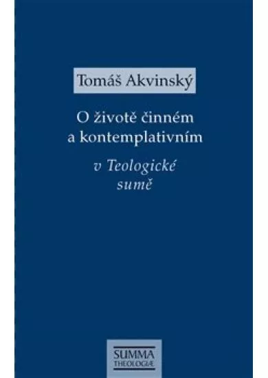 O životě činném a kontemplativním v Teologické sumě