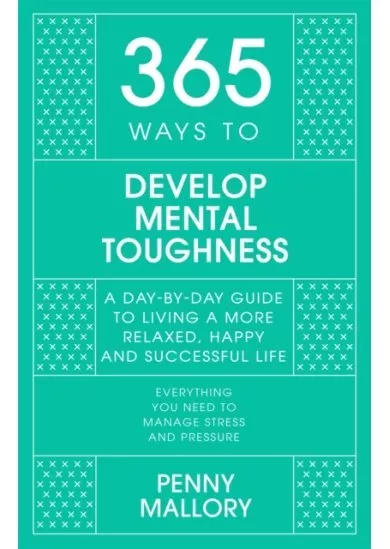 365 Ways to Develop Mental Toughness