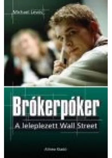 BRÓKERPÓKER /A LELEPLEZETT WALL STREET