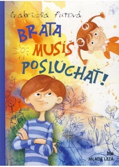 Brata musíš poslúchať !