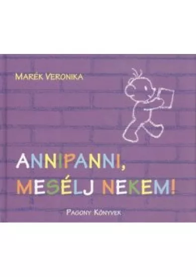 ANNIPANNI, MESÉLJ NEKEM!