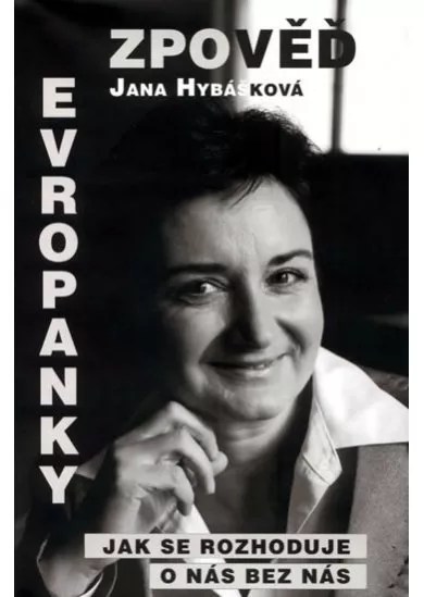 Zpověď Evropanky aneb Jak se rozhoduje o nás bez nás