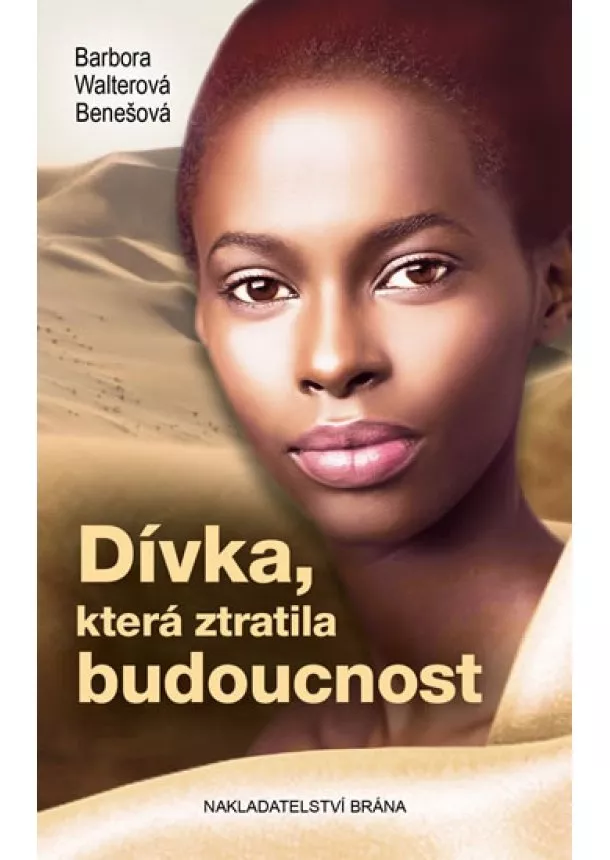 Barbora Walterová Benešová - Dívka, která ztratila budoucnost