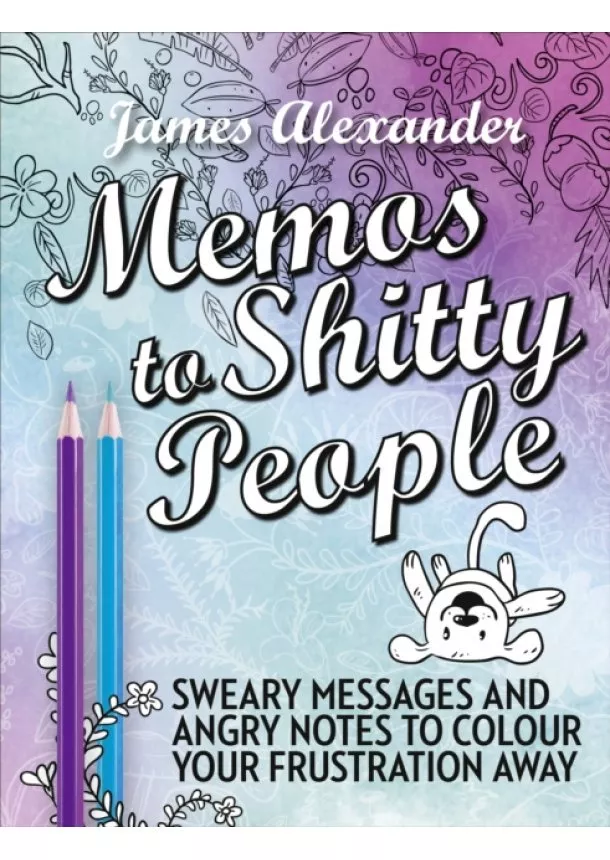James Alexander - Memos to Shitty People