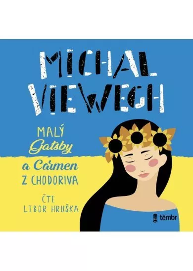 HRUŠKA LIBOR / VIEWEGH MICHAL  MALÝ GATSBY A CARMEN Z CHODORIVA (MP3-CD)