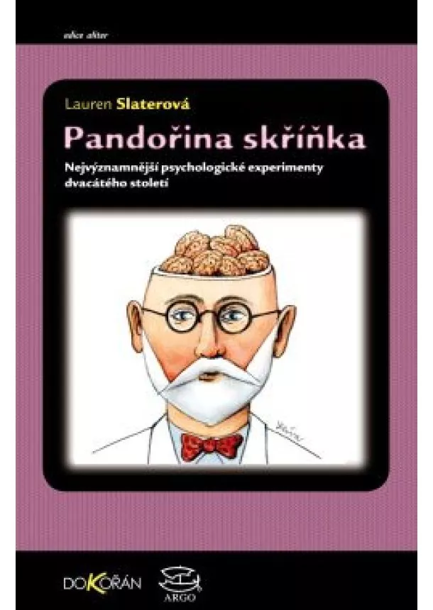 Lauren Slaterová - Pandořina skříňka - Nejvýznamnější psychologické experimenty dvacátého století