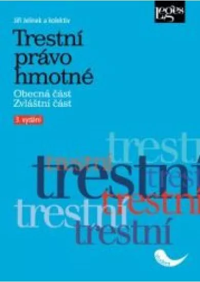 Trestní právo hmotné - 3. vydání - Obecná část. Zvláštní část