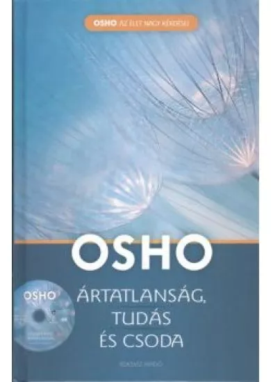 OSHO: ÁRTATLANSÁG, TUDÁS ÉS CSODA