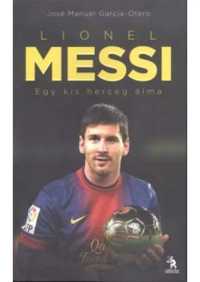 LIONEL MESSI /EGY KIS HERCEG ÁLMA