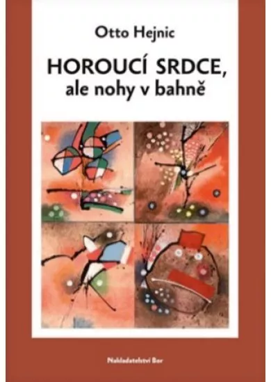 Horoucí srdce, ale nohy v bahně