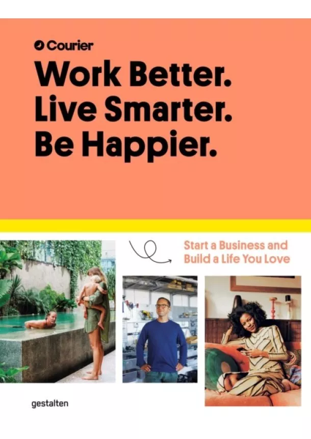  Courier, Jeff Taylor, Daniel Giacopelli - Work Better, Live Smarter : Start a Business and Build a Life You Love