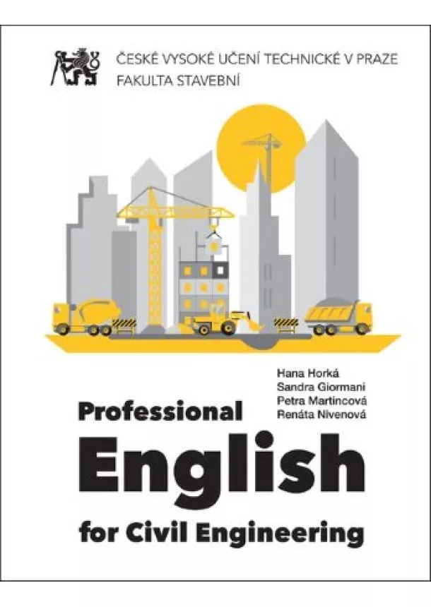 Hana Horká, Sandra Giormani, Petra Martincová - Professional English for Civil Engineering