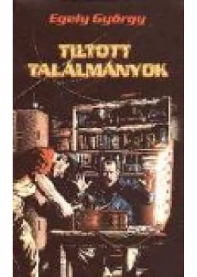 TILTOTT TALÁLMÁNYOK
