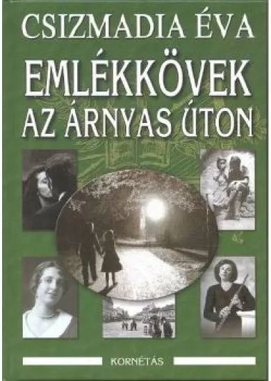 EMLÉKKÖVEK AZ ÁRNYAS ÚTON