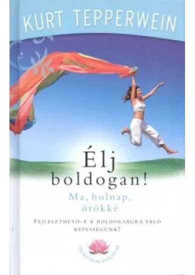 ÉLJ BOLDOGAN!