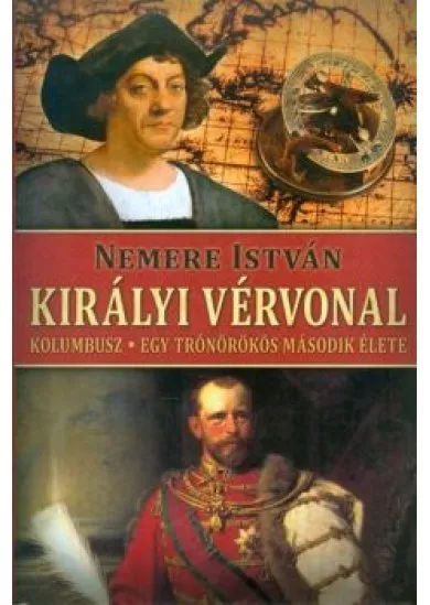 Királyi vérvonal /Kolumbusz - Egy trónörökös második élete